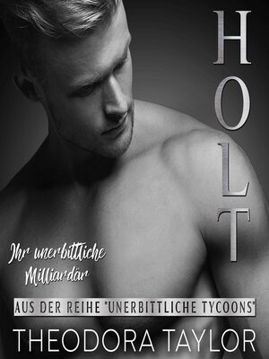 cover image of HOLT, Ihr unerbittlicher Milliardär